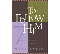 To Follow Him: The Seven Marks of a Disciple