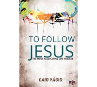 TO FOLLOW JESUS: THE MOST FASCINATING LIFE PROJECT