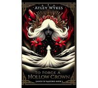 To Forge a Hollow Crown: A Dark Fantasy Romance (Sands of Maeoris)