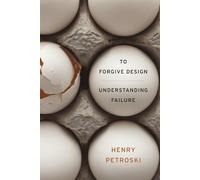 To Forgive Design: Understanding Failure