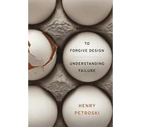 To Forgive Design: Understanding Failure
