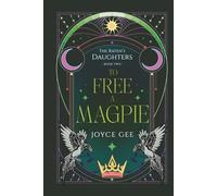 To Free a Magpie (The Raven's Daughters)