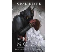 To Free a Soul: Duskwalker Beginnings: Book Two