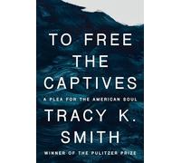 To Free the Captives: A Plea for the American Soul