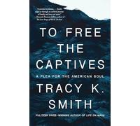 To Free the Captives: A Plea for the American Soul
