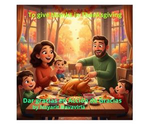 To give thanks in Thanksgiving