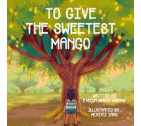 To Give the Sweetest Mango