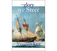 To Glory We Steer (The Bolitho Novels) (Volume 5): v.5: The Richard Bolitho Novels: Vol 5 (Bolitho Novels (Paperback))