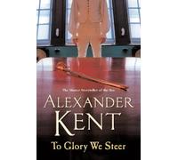 To Glory We Steer: (The Richard Bolitho adventures: 7): more exciting action on the open waves from the master storyteller of the sea (Richard Bolitho)