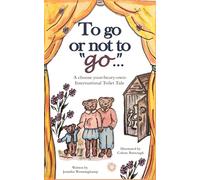 To go or not to "go"...: A choose your-beary-own International Toilet Tale