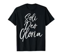 To God Alone be the Glory Reformation Quote Soli Deo Gloria T-Shirt
