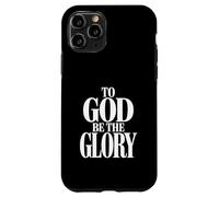 To God Be The Glory Protestant Christian Case for iPhone 11 Pro