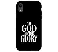 To God Be The Glory Protestant Christian Case for iPhone XR