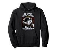 To Goon Or Not To Goon That Is The Question Thinking Cat Pullover Hoodie