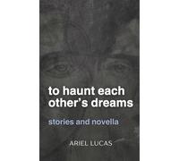 To Haunt Each Other's Dreams