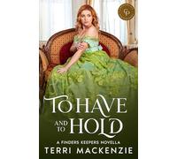 To Have and to Hold: A Finders Keepers Novella