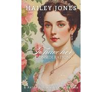 To Have Her Consideration: A Pride and Prejudice Variation (The Rosings Collection)