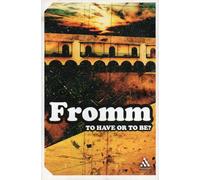 To Have or to Be? by Erich Fromm Published by Continuum Publishing Group (2005)