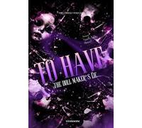 To Have: The Doll Maker’s Lie: 1 (The Unholy Vows)