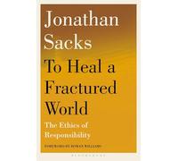 To Heal a Fractured World : The Ethics of Responsibility