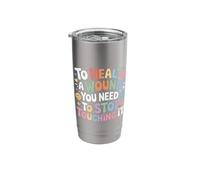 to Heal A Wound You Need to Stop Touching It Stainless Steel Insulated Tumbler