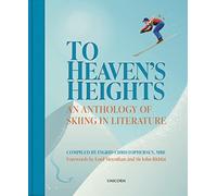 To Heaven's Heights : An Anthology of Skiing in Literature