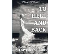 To Hell and Back: A Traveller's Guide