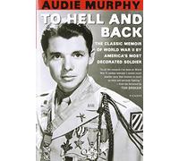To Hell and Back by Audie Murphy (25-Jul-2002) Paperback
