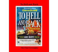 To Hell and Back The Final Screenplay