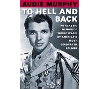 [ TO HELL AND BACK [ TO HELL AND BACK BY MURPHY, AUDIE ( AUTHOR ) MAY-01-2002[ TO HELL AND BACK [ TO HELL AND BACK BY MURPHY, AUDIE ( AUTHOR ) MAY-01-2002 ] BY MURPHY, AUDIE ( AUTHOR )MAY-01-2002 PAPERBACK ] By Murphy, Audie ( Author ) May- 2002 [ Paperback ]