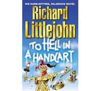 To Hell In A Handcart: A Psychological Legal Thriller About the Search for Justice in a Broken System