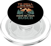 To Hell with Your Mountains Show Me Your Busch Funny Hiking PopSockets PopGrip for MagSafe