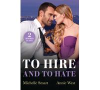 To Hire And To Hate : Greek Boss to Hate (Greek Rivals) / Forbidden Princess's Billionaire Bodyguard