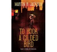 TO HOOK A GILDED BIRD: TORN BETWEEN THE SAFETY OF THE NATION AND THE SAFETY OF HIS LOVER …