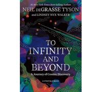 To Infinity and Beyond: A Journey of Cosmic Discovery by Neil deGrasse Tyson (En