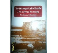 To Interpret the Earth: Ten Ways to Be Wrong