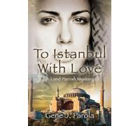 To Istanbul With Love: A Land Parrish Mystery