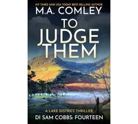 To Judge Them: A Lake District Thriller: 14 (DI Sam Cobbs)