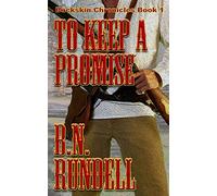 To Keep A Promise: 1 (Buckskin Chronicles)