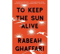 To Keep the Sun Alive: A Novel