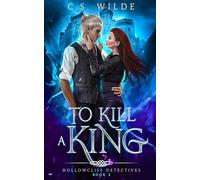 To Kill a King: 2 (Hollowcliff Detectives)