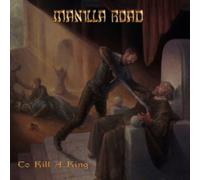 To Kill a King [Deluxe Edition] by Manilla Road (CD, 2017)
