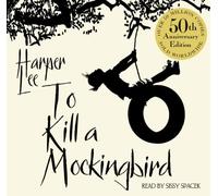 To Kill A Mockingbird: 50th Anniversary edition by Lee, Harper Unabridged Edition (2010)