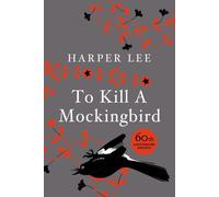 To Kill A Mockingbird: 60th Anniversary Edition