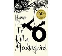 To Kill a Mockingbird: 60Th Anniversary Edition the New