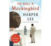 To Kill a Mockingbird: A Graphic Novel - Hardback NEW Lee, Harper 30/10/2018