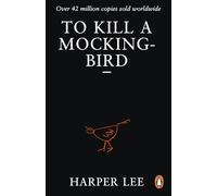 To Kill a Mockingbird – The bestselling, Pulitzer Prize-winning classic