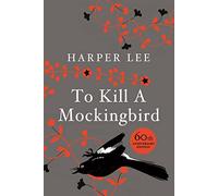 To Kill A Mockingbird – 60th Anniversary Edition