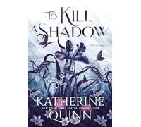 To Kill a Shadow: 1 (Mistlands) - Entangled Publishing
