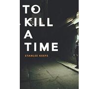 To Kill A Time: The end of the darkness